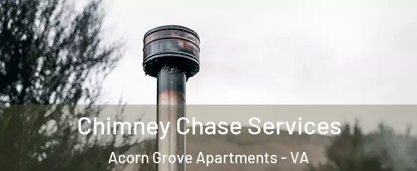 Chimney Chase Services Acorn Grove Apartments - VA