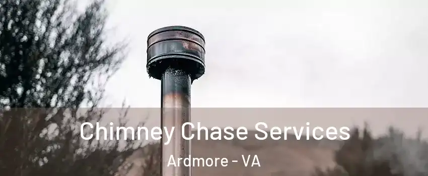 Chimney Chase Services Ardmore - VA
