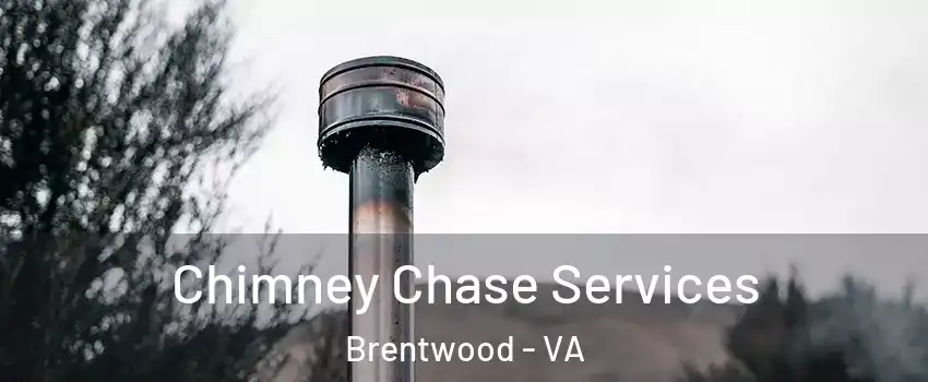 Chimney Chase Services Brentwood - VA