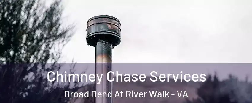 Chimney Chase Services Broad Bend At River Walk - VA