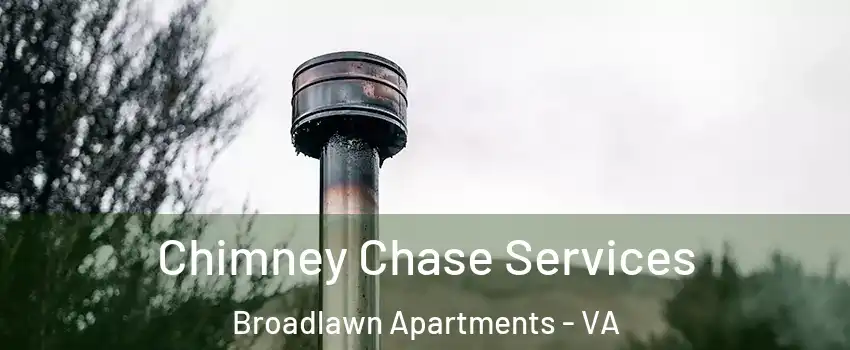 Chimney Chase Services Broadlawn Apartments - VA