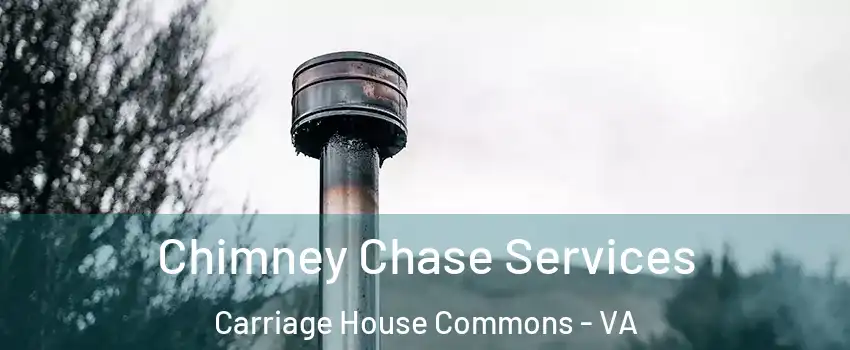 Chimney Chase Services Carriage House Commons - VA