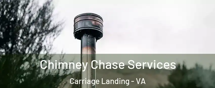 Chimney Chase Services Carriage Landing - VA