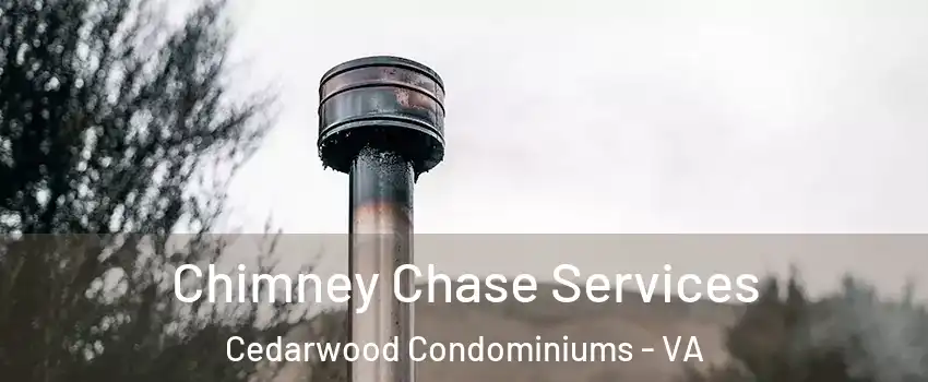 Chimney Chase Services Cedarwood Condominiums - VA