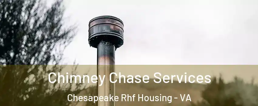 Chimney Chase Services Chesapeake Rhf Housing - VA