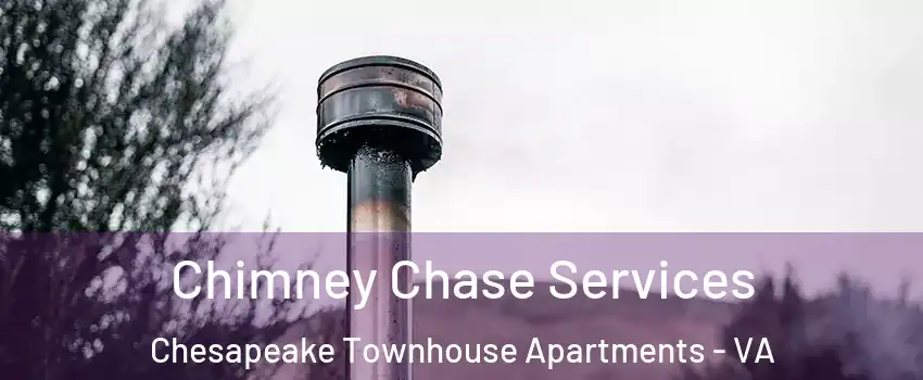 Chimney Chase Services Chesapeake Townhouse Apartments - VA