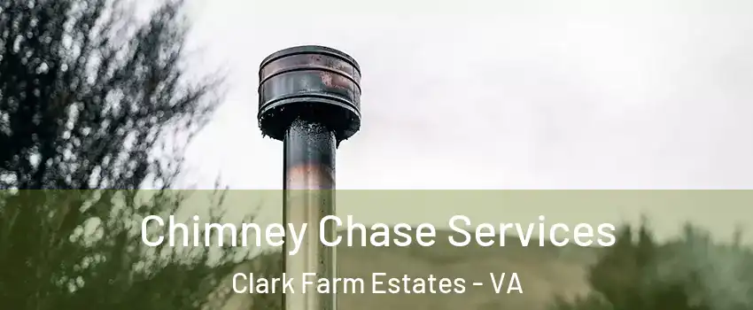 Chimney Chase Services Clark Farm Estates - VA