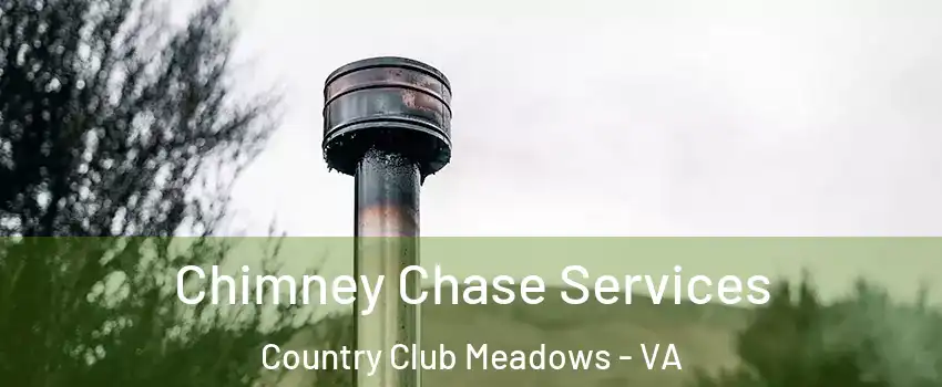 Chimney Chase Services Country Club Meadows - VA