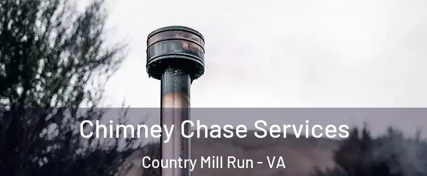 Chimney Chase Services Country Mill Run - VA