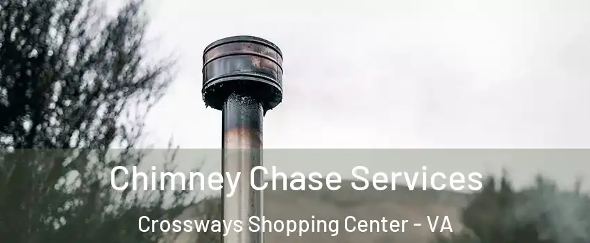 Chimney Chase Services Crossways Shopping Center - VA