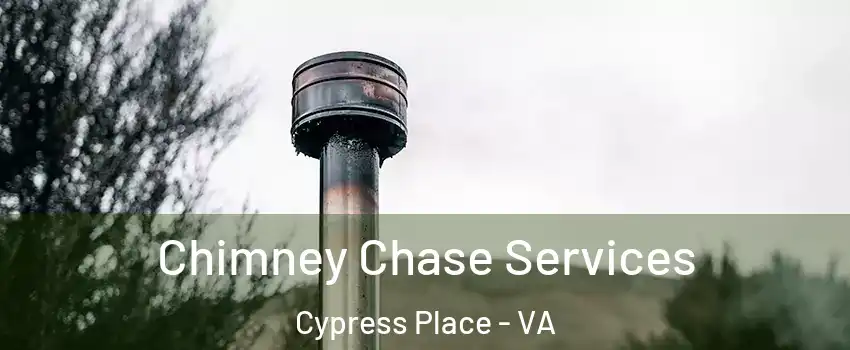 Chimney Chase Services Cypress Place - VA