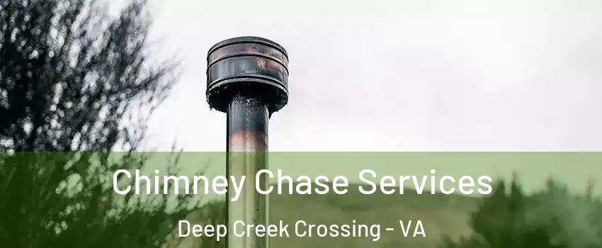 Chimney Chase Services Deep Creek Crossing - VA