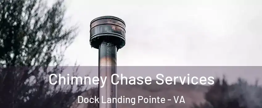 Chimney Chase Services Dock Landing Pointe - VA