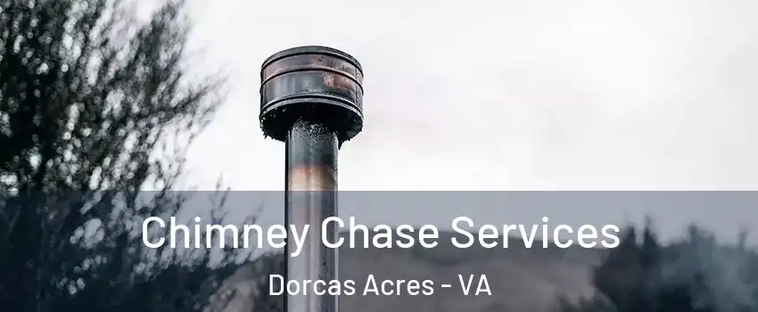 Chimney Chase Services Dorcas Acres - VA