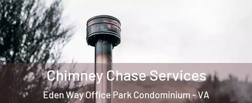 Chimney Chase Services Eden Way Office Park Condominium - VA