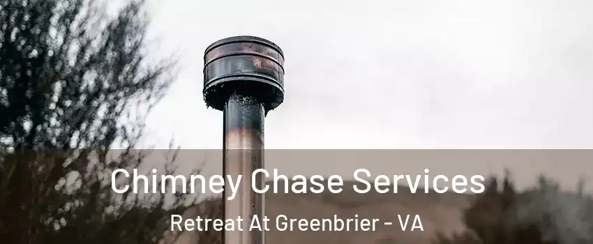 Chimney Chase Services Retreat At Greenbrier - VA