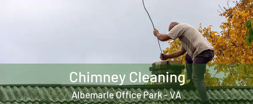 Chimney Cleaning Albemarle Office Park - VA