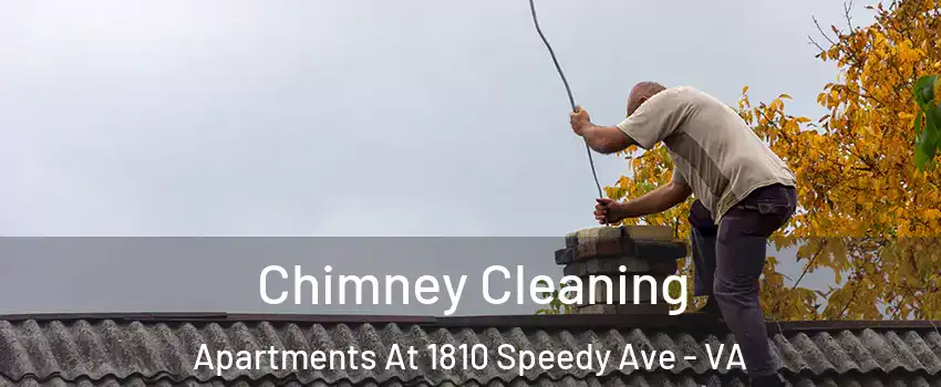 Chimney Cleaning Apartments At 1810 Speedy Ave - VA