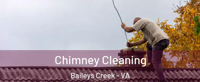 Chimney Cleaning Baileys Creek - VA