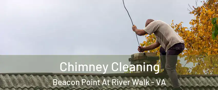 Chimney Cleaning Beacon Point At River Walk - VA