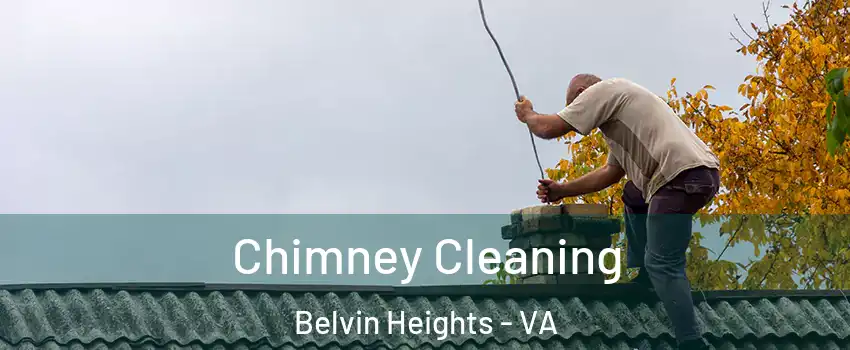 Chimney Cleaning Belvin Heights - VA