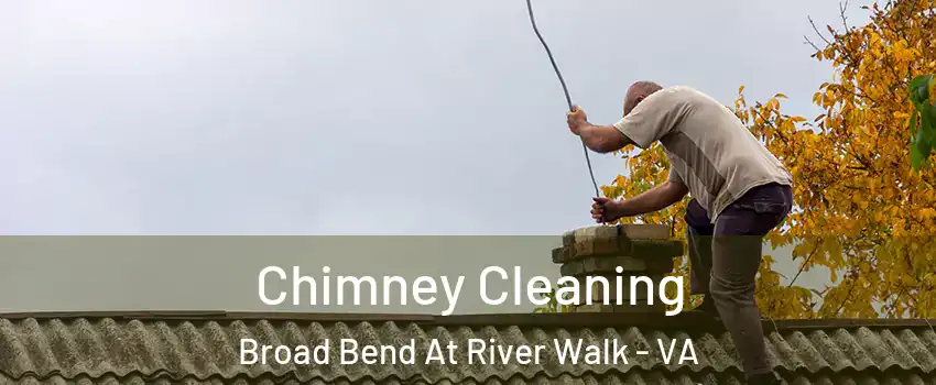 Chimney Cleaning Broad Bend At River Walk - VA