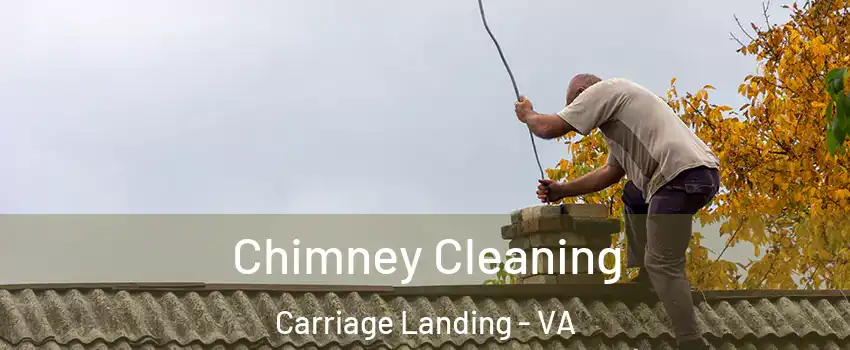 Chimney Cleaning Carriage Landing - VA