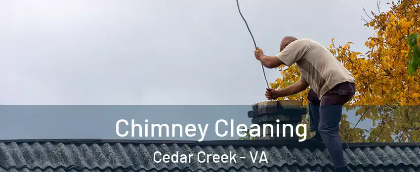 Chimney Cleaning Cedar Creek - VA
