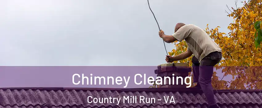 Chimney Cleaning Country Mill Run - VA