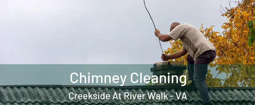 Chimney Cleaning Creekside At River Walk - VA
