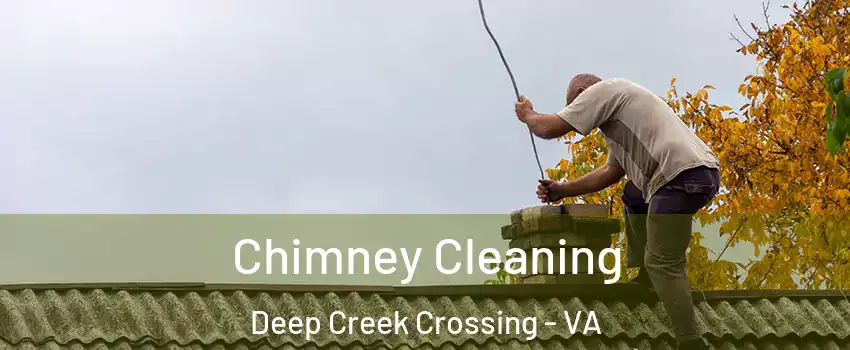 Chimney Cleaning Deep Creek Crossing - VA
