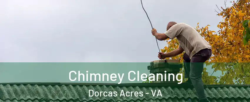 Chimney Cleaning Dorcas Acres - VA