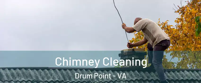 Chimney Cleaning Drum Point - VA