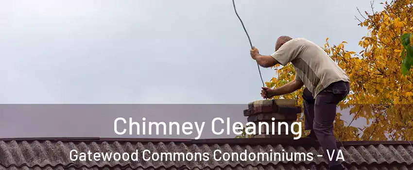 Chimney Cleaning Gatewood Commons Condominiums - VA