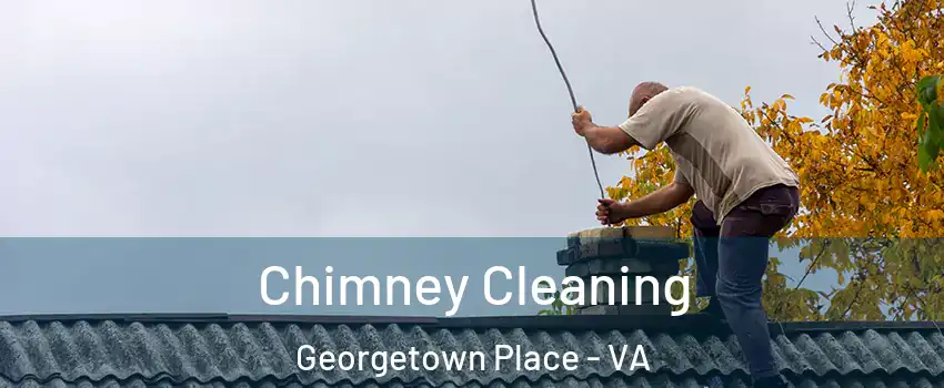 Chimney Cleaning Georgetown Place - VA