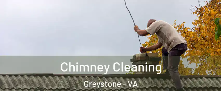Chimney Cleaning Greystone - VA