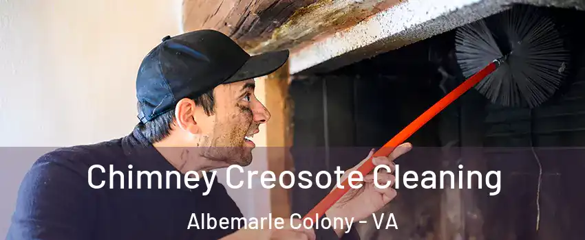 Chimney Creosote Cleaning Albemarle Colony - VA