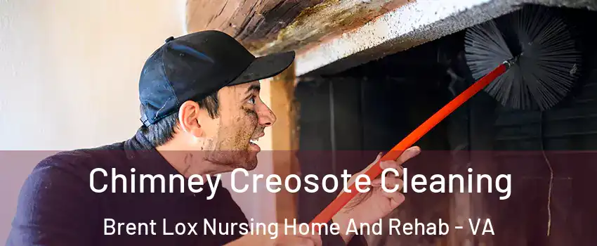 Chimney Creosote Cleaning Brent Lox Nursing Home And Rehab - VA