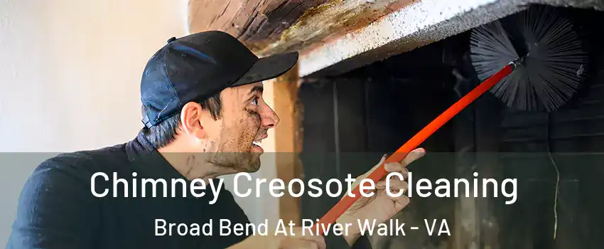 Chimney Creosote Cleaning Broad Bend At River Walk - VA