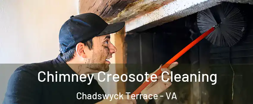 Chimney Creosote Cleaning Chadswyck Terrace - VA