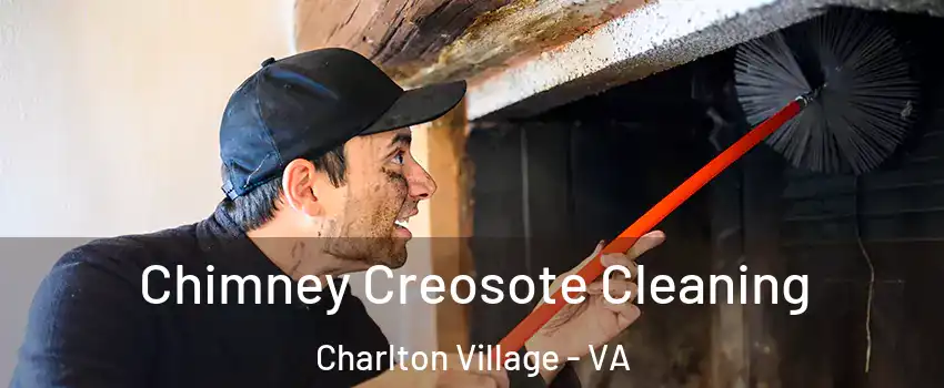 Chimney Creosote Cleaning Charlton Village - VA