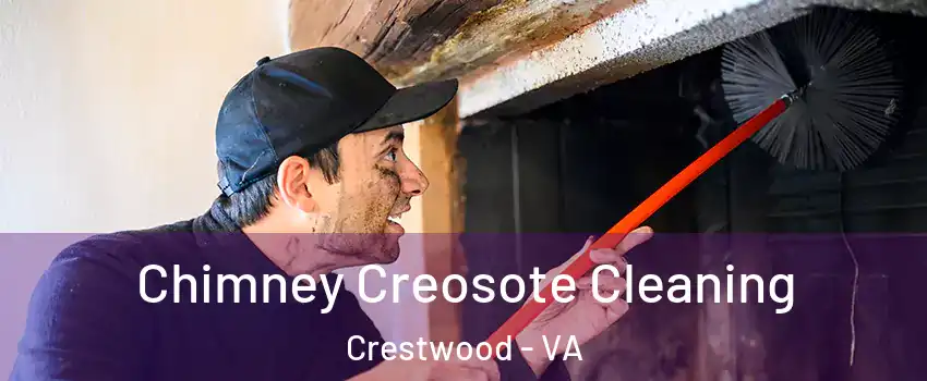 Chimney Creosote Cleaning Crestwood - VA
