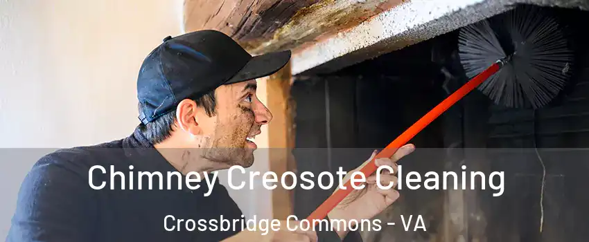 Chimney Creosote Cleaning Crossbridge Commons - VA