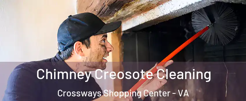 Chimney Creosote Cleaning Crossways Shopping Center - VA