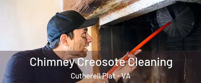 Chimney Creosote Cleaning Cutherell Plat - VA