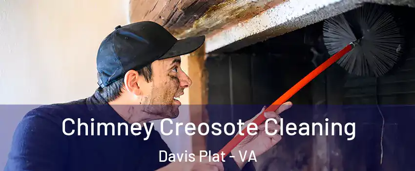 Chimney Creosote Cleaning Davis Plat - VA