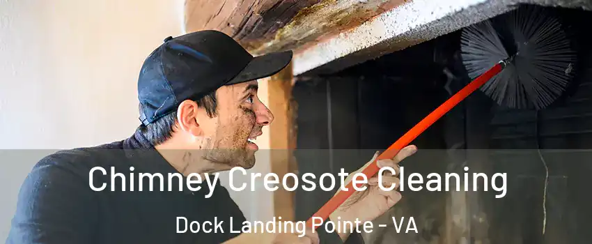 Chimney Creosote Cleaning Dock Landing Pointe - VA