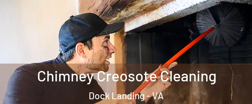 Chimney Creosote Cleaning Dock Landing - VA