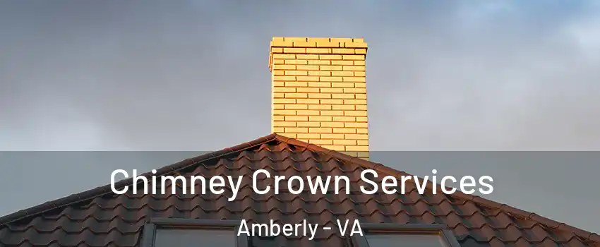 Chimney Crown Services Amberly - VA