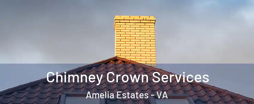 Chimney Crown Services Amelia Estates - VA